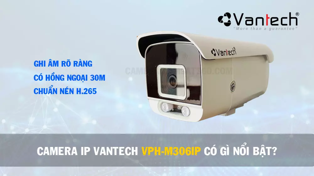 camera ip Vantech VPH-M306IP có gì nổi bật